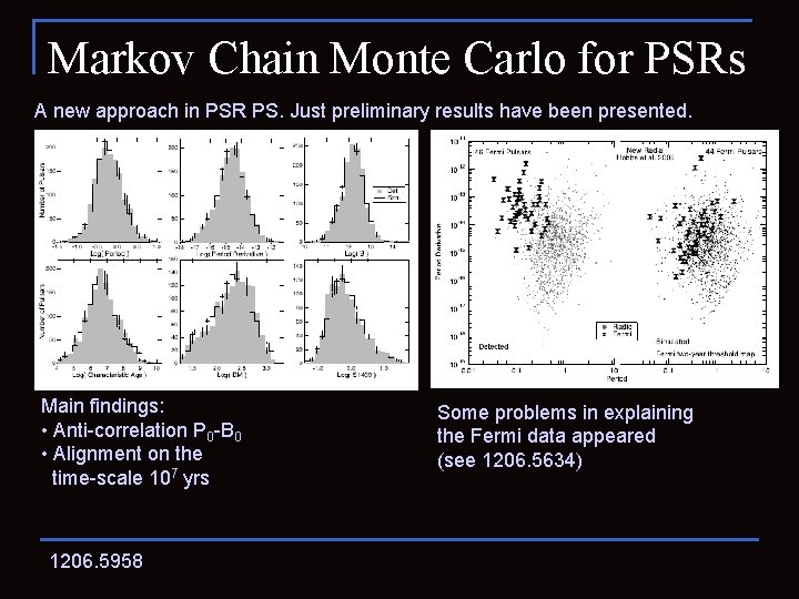 Markov Chain Monte Carlo for PSRs A new approach in PSR PS. Just preliminary
