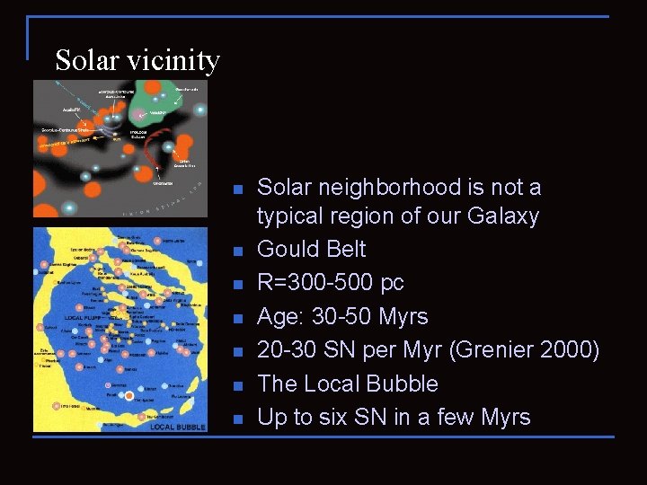 Solar vicinity n n n n Solar neighborhood is not a typical region of