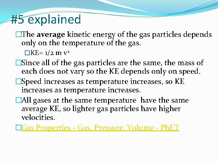 #5 explained �The average kinetic energy of the gas particles depends only on the