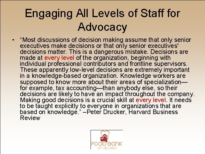 Engaging All Levels of Staff for Advocacy • “Most discussions of decision making assume