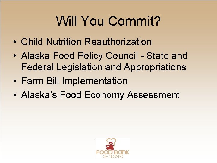 Will You Commit? • Child Nutrition Reauthorization • Alaska Food Policy Council - State