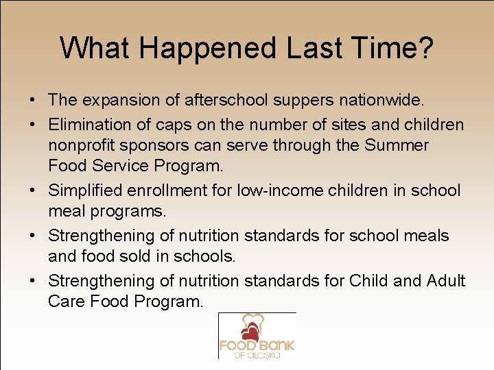 What Happened Last Time? • The expansion of afterschool suppers nationwide. • Elimination of