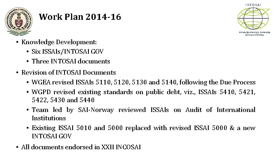 INTOSAI Work Plan 2014 -16 Knowledge Sharing & Knowledge Services Committee • Knowledge Development: