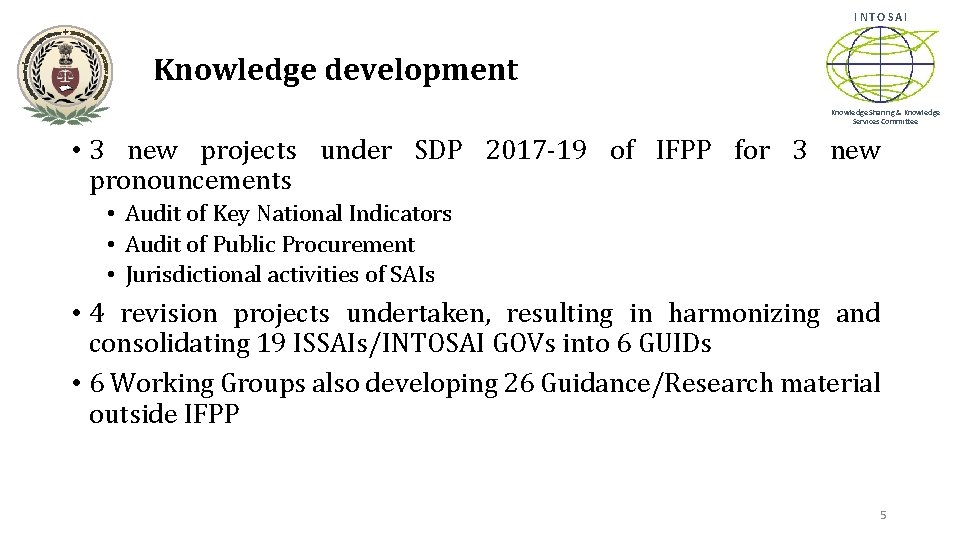 INTOSAI Knowledge development Knowledge Sharing & Knowledge Services Committee • 3 new projects under