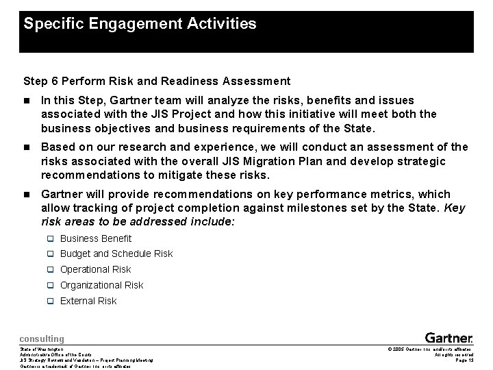 Specific Engagement Activities Step 6 Perform Risk and Readiness Assessment n In this Step,