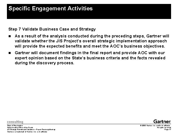 Specific Engagement Activities Step 7 Validate Business Case and Strategy n As a result