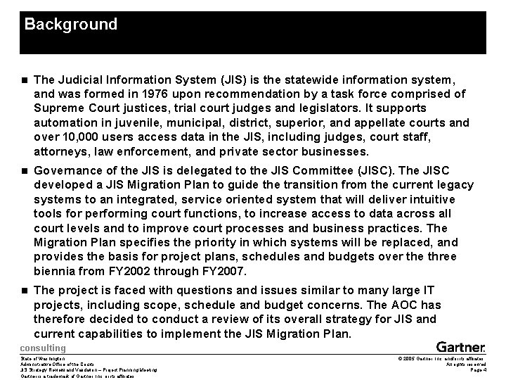 Background n The Judicial Information System (JIS) is the statewide information system, and was