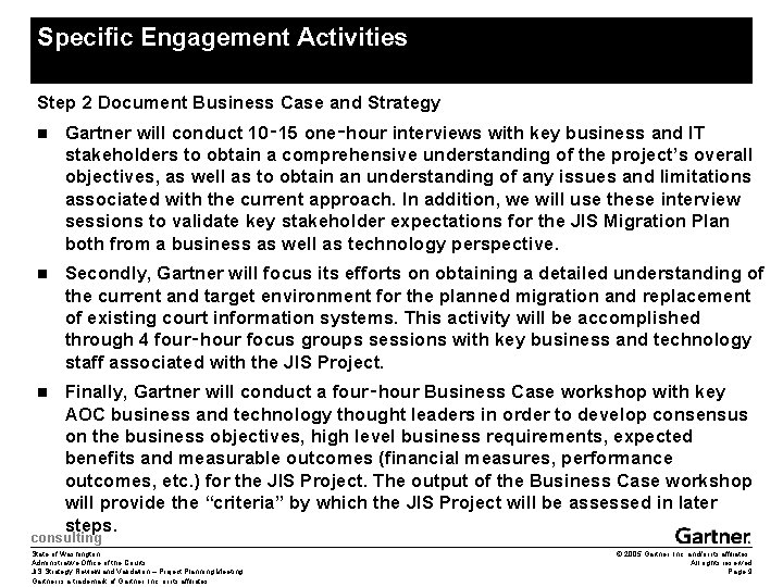 Specific Engagement Activities Step 2 Document Business Case and Strategy n Gartner will conduct