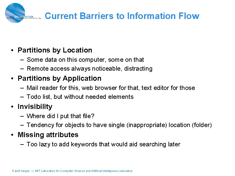 Current Barriers to Information Flow • Partitions by Location – Some data on this