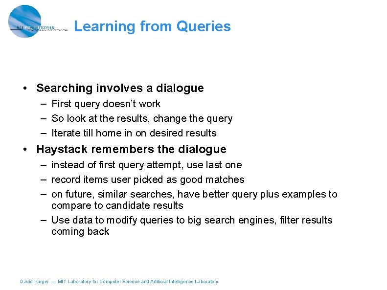 Learning from Queries • Searching involves a dialogue – First query doesn’t work –