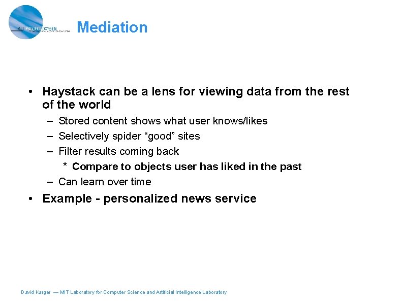 Mediation • Haystack can be a lens for viewing data from the rest of