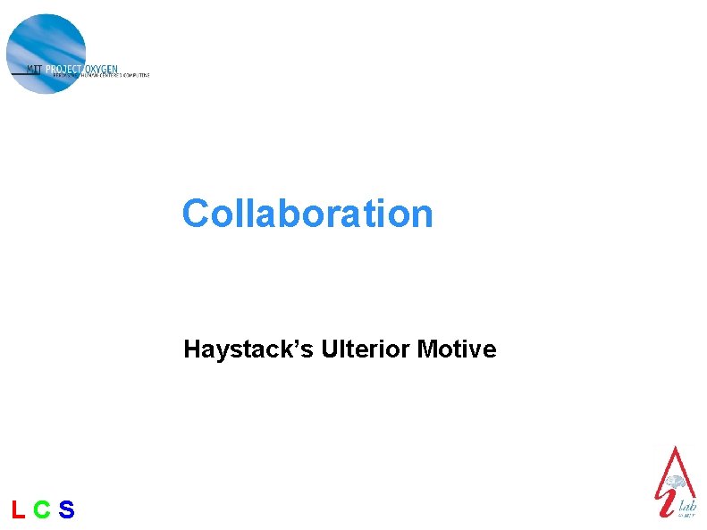 Collaboration Haystack’s Ulterior Motive LCS 
