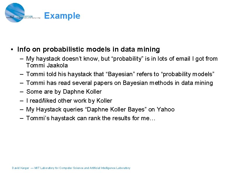 Example • Info on probabilistic models in data mining – My haystack doesn’t know,