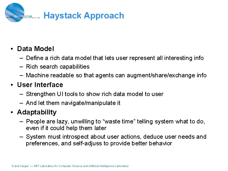 Haystack Approach • Data Model – Define a rich data model that lets user