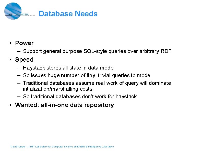 Database Needs • Power – Support general purpose SQL-style queries over arbitrary RDF •