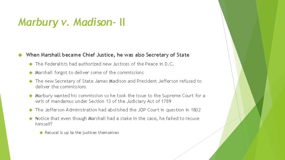 Marbury v. Madison- II When Marshall became Chief Justice, he was also Secretary of