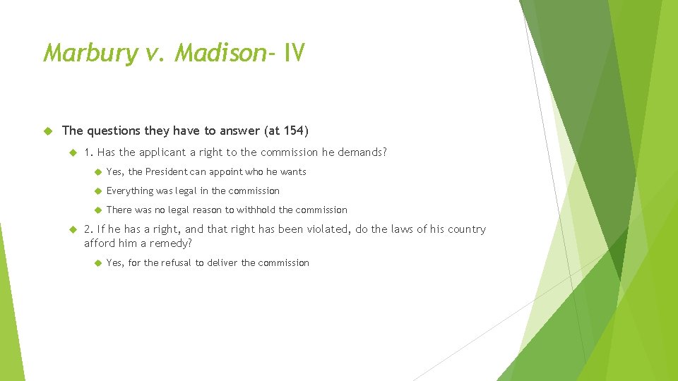 Marbury v. Madison- IV The questions they have to answer (at 154) 1. Has