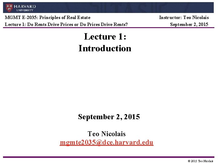 MGMT E-2035: Principles of Real Estate Lecture 1: Do Rents Drive Prices or Do