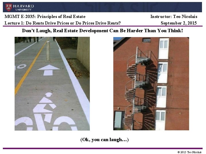 MGMT E-2035: Principles of Real Estate Lecture 1: Do Rents Drive Prices or Do MGMT E-2035: Principles of Real Estate Lecture 1: Do Rents Drive Prices or Do