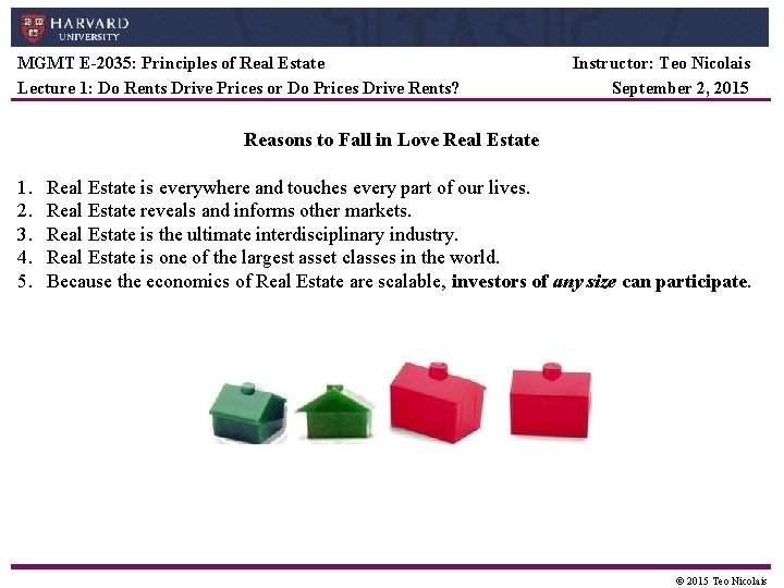 MGMT E-2035: Principles of Real Estate Lecture 1: Do Rents Drive Prices or Do