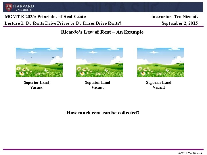 MGMT E-2035: Principles of Real Estate Lecture 1: Do Rents Drive Prices or Do MGMT E-2035: Principles of Real Estate Lecture 1: Do Rents Drive Prices or Do