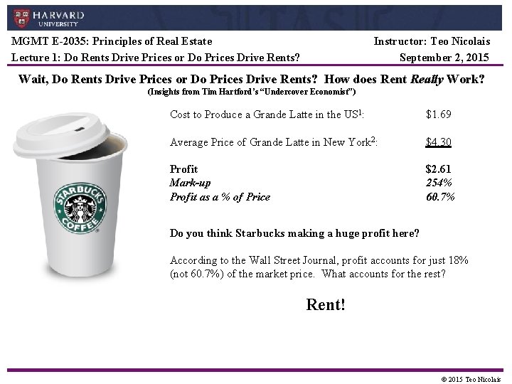 MGMT E-2035: Principles of Real Estate Lecture 1: Do Rents Drive Prices or Do