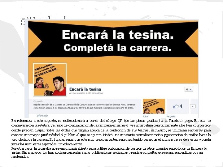 5)Facebook. En referencia a este soporte, se redireccionará a través del código QR (de