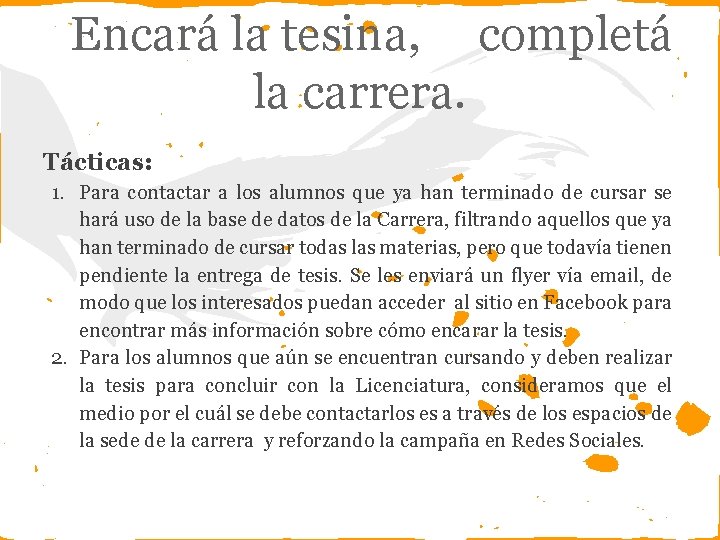 Encará la tesina, completá la carrera. Tácticas: 1. Para contactar a los alumnos que