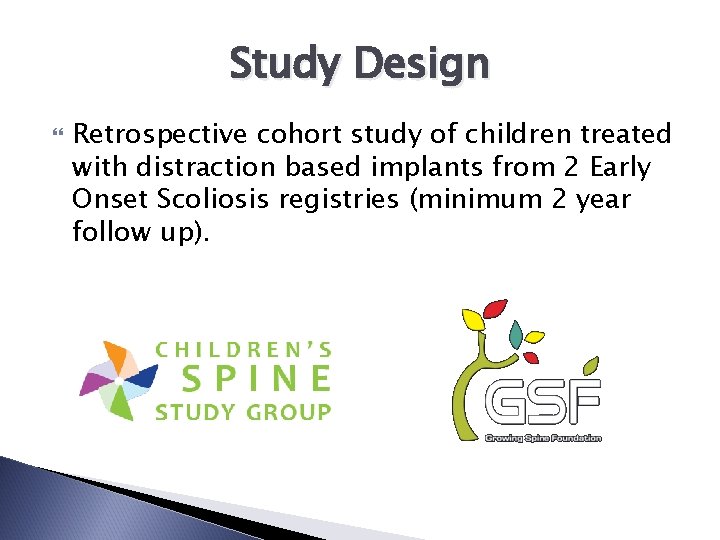 Study Design Retrospective cohort study of children treated with distraction based implants from 2