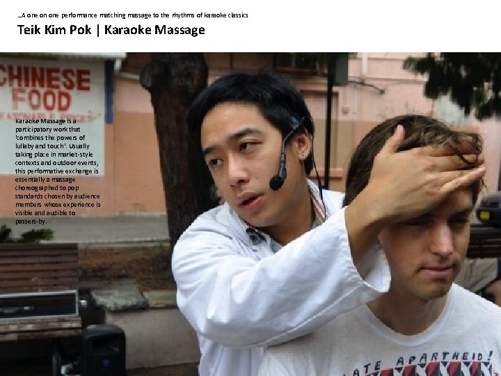 …A one on one performance matching massage to the rhythms of karaoke classics Teik …A one on one performance matching massage to the rhythms of karaoke classics Teik