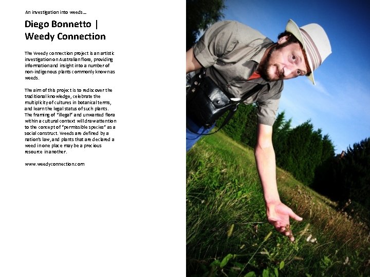An investigation into weeds… Diego Bonnetto | Weedy Connection The Weedy connection project is An investigation into weeds… Diego Bonnetto | Weedy Connection The Weedy connection project is