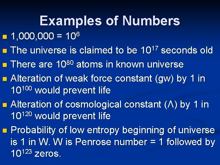 Examples of Numbers 1, 000 = 106 n The universe is claimed to be