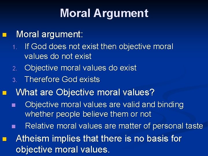 Moral Argument Moral argument: n 1. 2. 3. What are Objective moral values? n