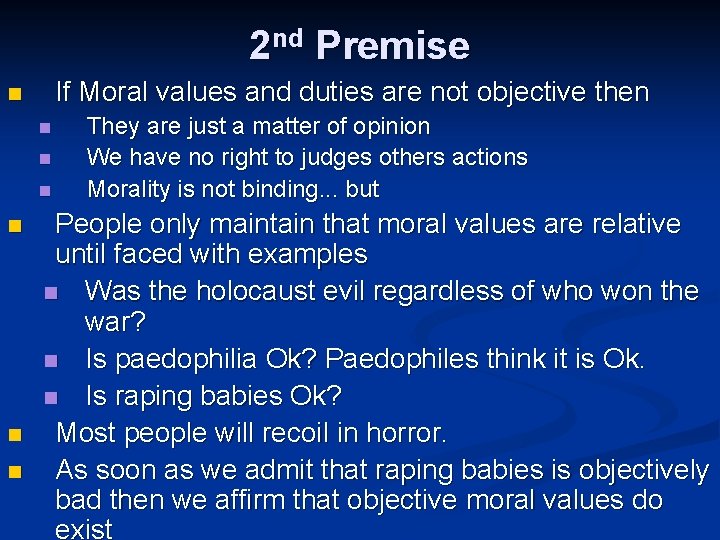 2 nd Premise If Moral values and duties are not objective then n n