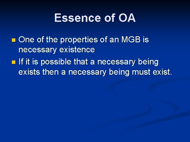 Essence of OA One of the properties of an MGB is necessary existence n