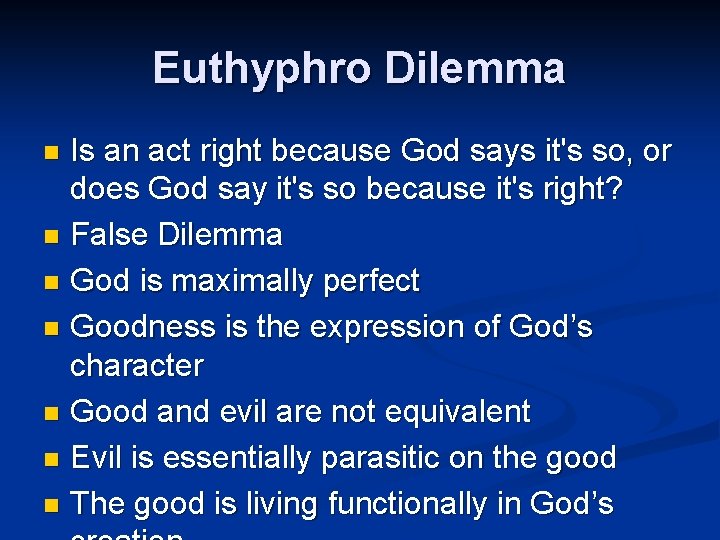 Euthyphro Dilemma Is an act right because God says it's so, or does God