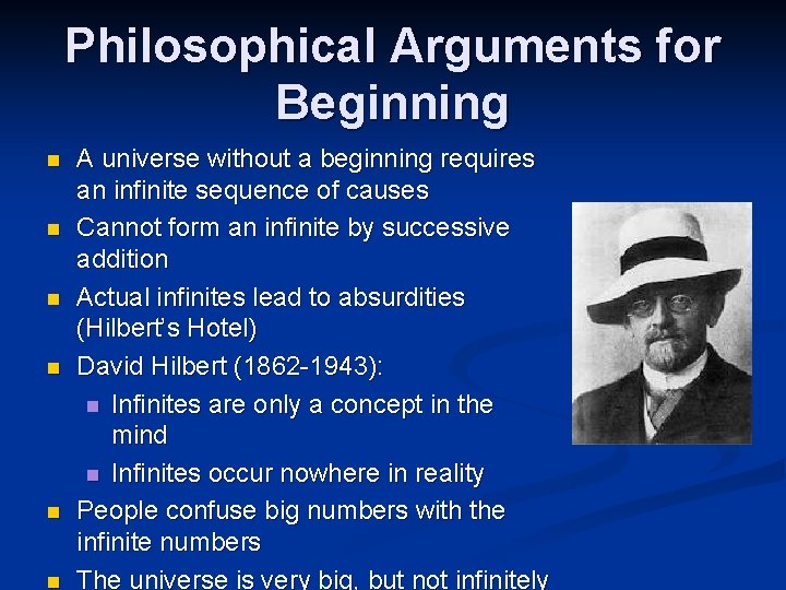 Philosophical Arguments for Beginning n n n A universe without a beginning requires an