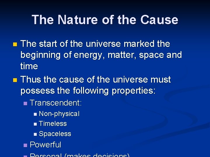 The Nature of the Cause The start of the universe marked the beginning of