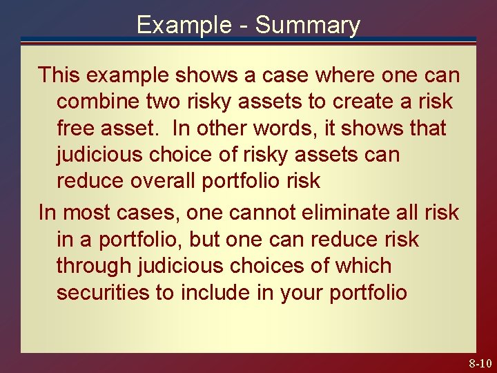 Example - Summary This example shows a case where one can combine two risky