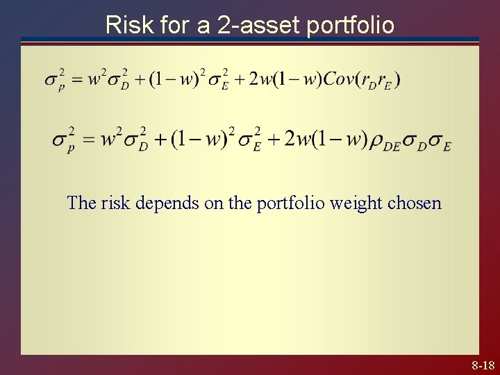 Risk for a 2 -asset portfolio The risk depends on the portfolio weight chosen