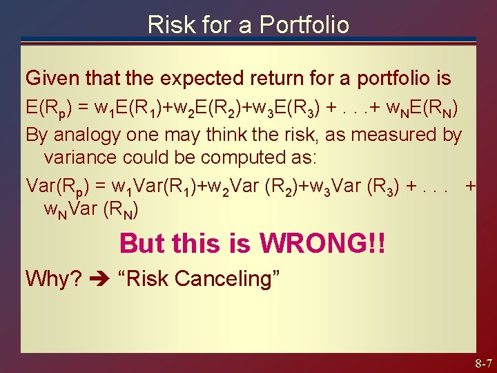 Risk for a Portfolio Given that the expected return for a portfolio is E(Rp)