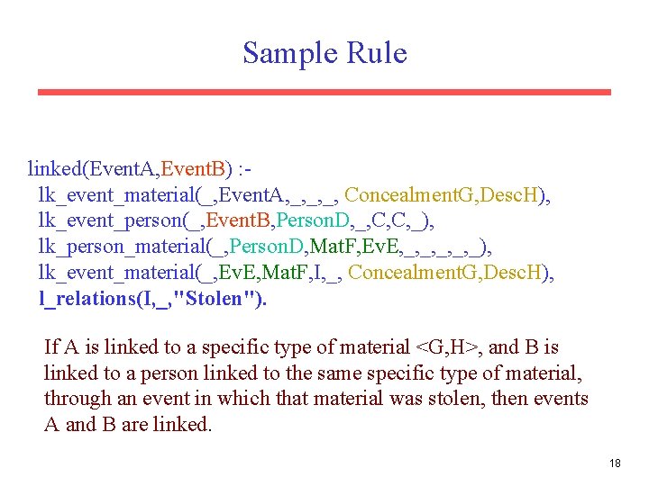 Sample Rule linked(Event. A, Event. B) : lk_event_material(_, Event. A, _, _, _, Concealment.