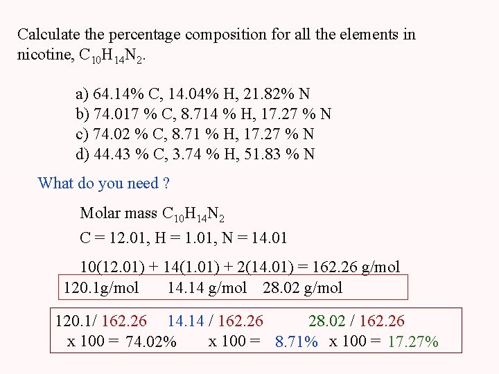 Calculate the percentage composition for all the elements in nicotine, C 10 H 14