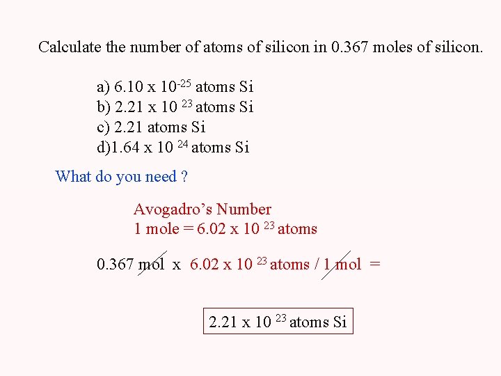 Calculate the number of atoms of silicon in 0. 367 moles of silicon. a)