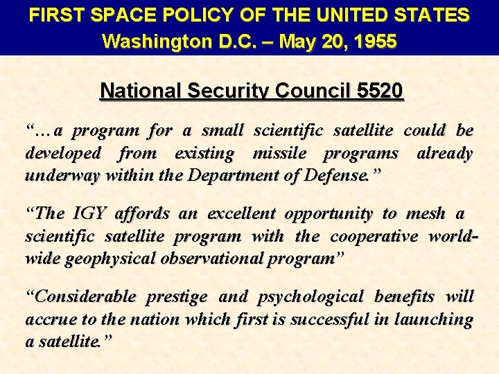 FIRST SPACE POLICY OF THE UNITED STATES Washington D. C. – May 20, 1955