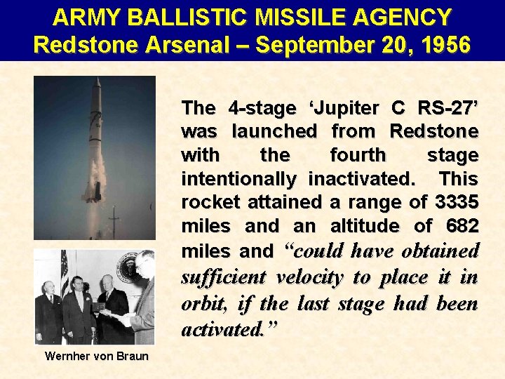 ARMY BALLISTIC MISSILE AGENCY Redstone Arsenal – September 20, 1956 The 4 -stage ‘Jupiter