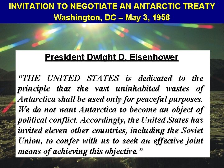 INVITATION TO NEGOTIATE AN ANTARCTIC TREATY Washington, DC – May 3, 1958 President Dwight