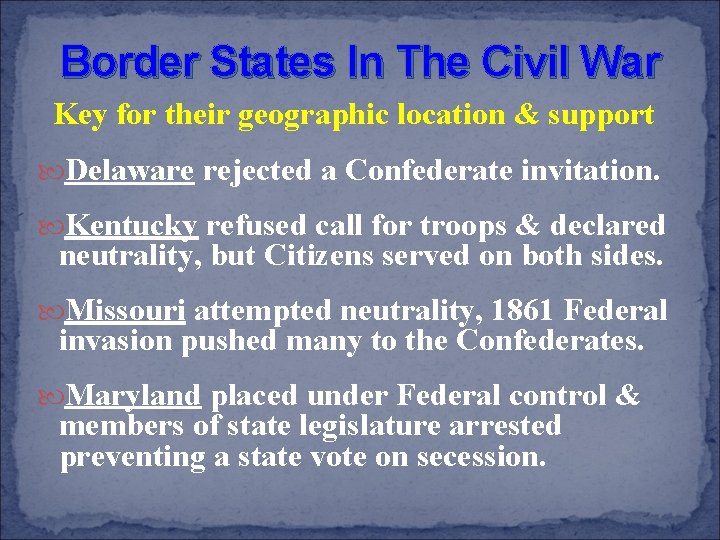 Border States In The Civil War Key for their geographic location & support Delaware