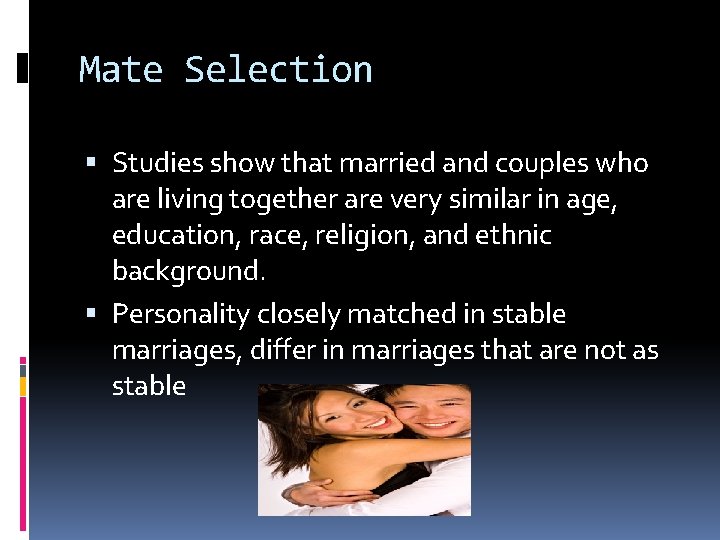 Mate Selection Studies show that married and couples who are living together are very