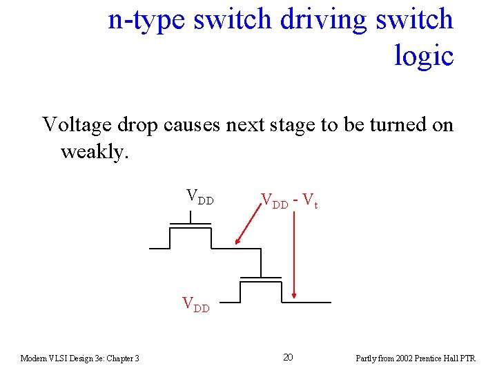 n-type switch driving switch logic Voltage drop causes next stage to be turned on n-type switch driving switch logic Voltage drop causes next stage to be turned on